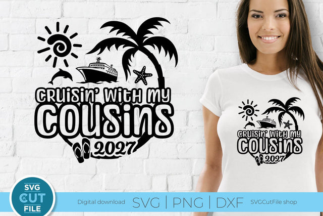 2027 Cousins Cruise svg - Cruisin with my Cousins svg vacation or Trip Design SVG SVG Cut File 