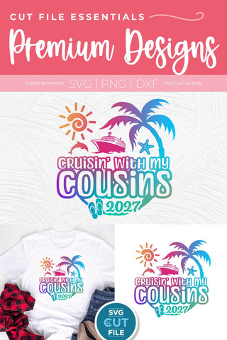 2027 Cousins Cruise svg - Cruisin with my Cousins svg vacation or Trip Design SVG SVG Cut File 