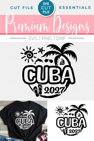 2027 Cuba svg - Cuba Caribbean Vacation or Trip Design SVG SVG Cut File 