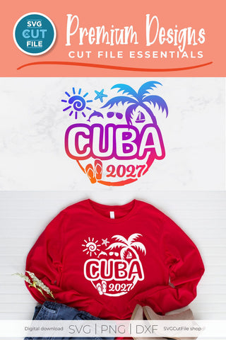 2027 Cuba svg - Cuba Caribbean Vacation or Trip Design SVG SVG Cut File 
