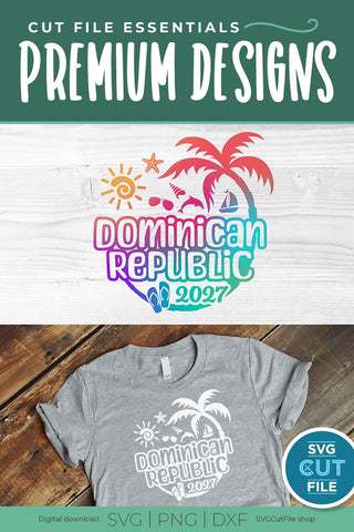 2027 Dominican Republic svg - DR Vacation or Trip Design SVG SVG Cut File 