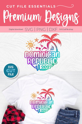 2027 Dominican Republic svg - DR Vacation or Trip Design SVG SVG Cut File 