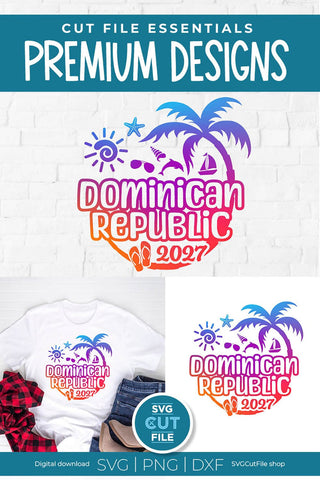 2027 Dominican Republic svg - DR Vacation or Trip Design SVG SVG Cut File 