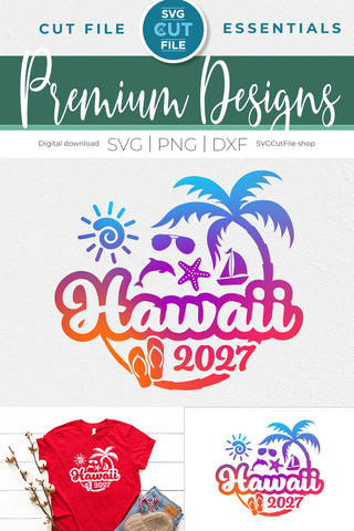 2027 Hawaii svg - Hawaii Vacation or Trip Design SVG SVG Cut File 