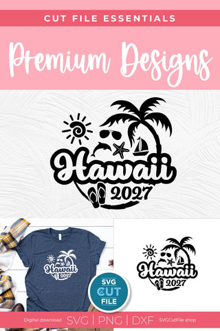 2027 Hawaii svg - Hawaii Vacation or Trip Design SVG SVG Cut File 