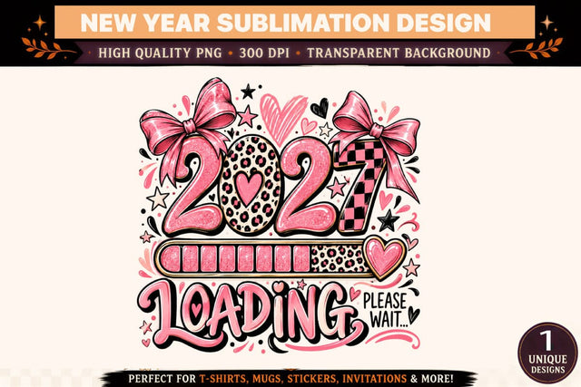2027 Loading PNG, Pink Leopard Print Bow New Year Sublimation Design, Funny Please Wait Shirt Graphic Sublimation BlackCatsMedia 