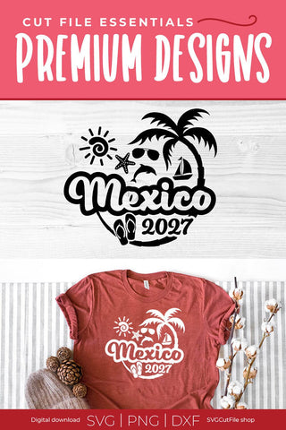 2027 Mexico svg - Mexico Vacation or Trip Design SVG SVG Cut File 