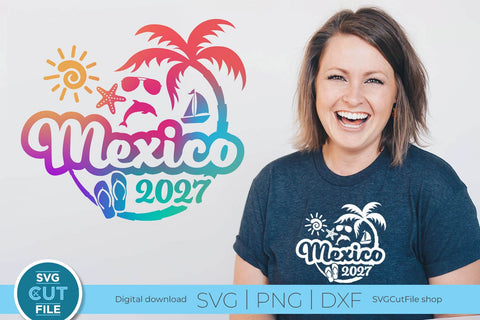2027 Mexico svg - Mexico Vacation or Trip Design SVG SVG Cut File 
