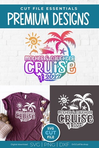 2027 Mother Daughter Cruise svg - Cruise SVG vacation or Trip Design SVG SVG Cut File 