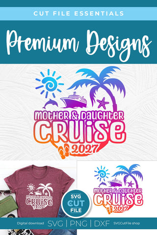 2027 Mother Daughter Cruise svg - Cruise SVG vacation or Trip Design SVG SVG Cut File 