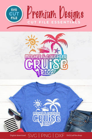 2027 Mother Daughter Cruise svg - Cruise SVG vacation or Trip Design SVG SVG Cut File 