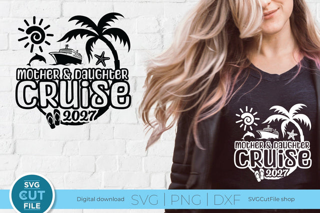 2027 Mother Daughter Cruise svg - Cruise SVG vacation or Trip Design SVG SVG Cut File 