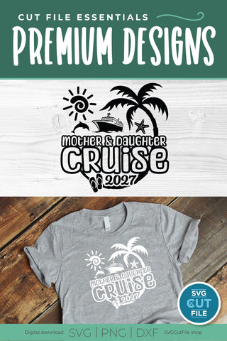 2027 Mother Daughter Cruise svg - Cruise SVG vacation or Trip Design SVG SVG Cut File 