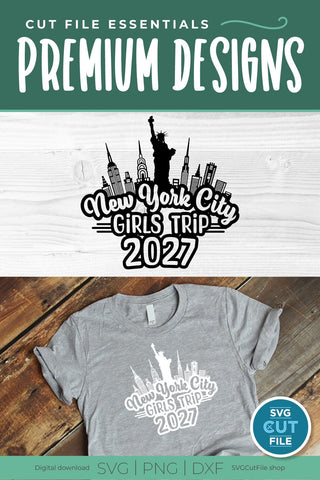 2027 New York City Girls Trip svg Great for a Birthday Weekend Vacation SVG SVG Cut File 