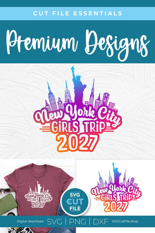 2027 New York City Girls Trip svg Great for a Birthday Weekend Vacation SVG SVG Cut File 