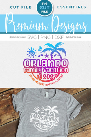 2027 Orlando Family Vacation svg - Orlando FL Vacation or Trip Design SVG SVG Cut File 