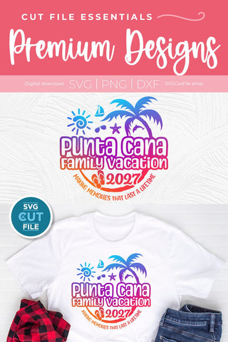2027 Punta Cana Family Vacation svg - Punta Cana Vacation or Trip SVG SVG Cut File 