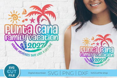 2027 Punta Cana Family Vacation svg - Punta Cana Vacation or Trip SVG SVG Cut File 