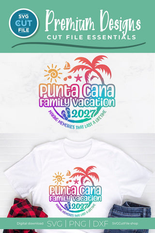 2027 Punta Cana Family Vacation svg - Punta Cana Vacation or Trip SVG SVG Cut File 