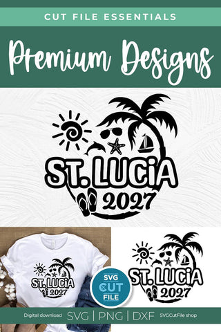 2027 St. Lucia svg - St. Lucia Vacation or Trip Design SVG SVG Cut File 
