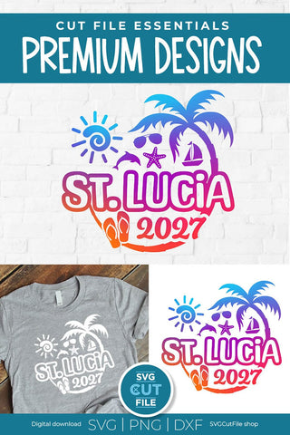 2027 St. Lucia svg - St. Lucia Vacation or Trip Design SVG SVG Cut File 