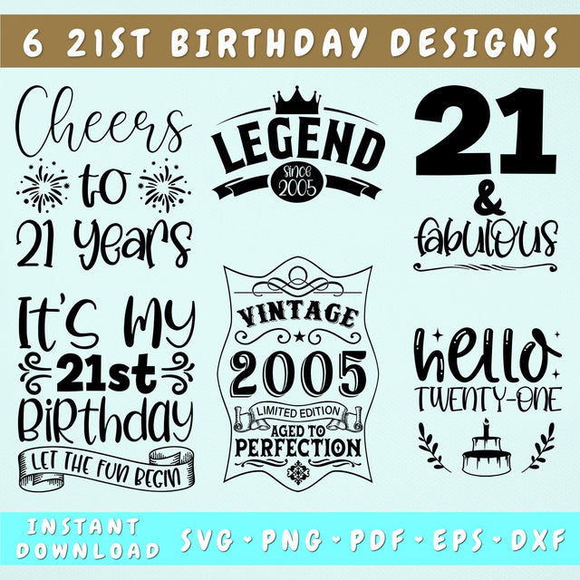 21st Birthday SVG Bundle, 6 Designs, 21 And Fabulous SVG, Legend Since 2005 SVG, Vintage 2005 SVG, Cheers To 21 Years SVG, Hello Twenty-One SVG SVG HappyDesignStudio 