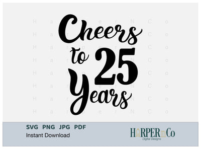 25 Year SVG PNG Cut EPS File SVG HarperNCo 