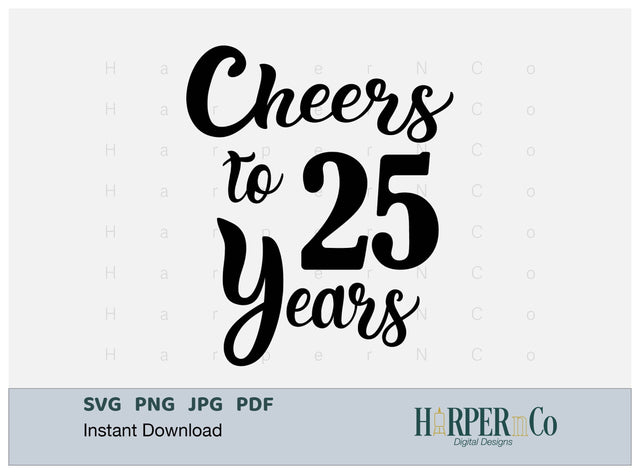 25 Year SVG PNG Cut EPS File SVG HarperNCo 