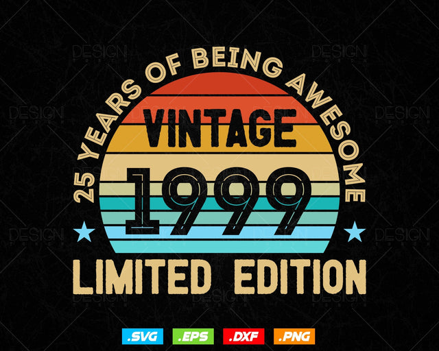 25 Years Of Being Awesome Vintage Limited Edition Birthday Vector T shirt Design Png Svg Files, Birthday gift svg files for cricut SVG DesignDestine 