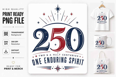 250 Anniversary PNG Two And A Half Centuries Celebration Sublimation Design SVG BillahCrafts 