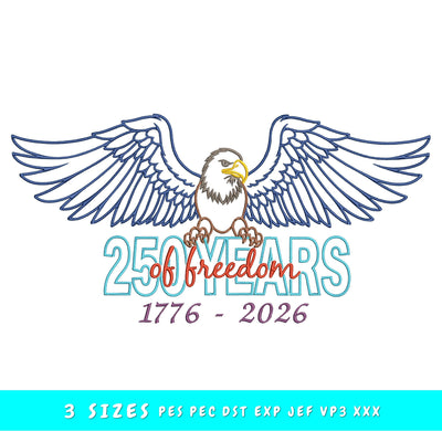 250 Years of Freedom Embroidery Design, Patriotic Eagle Embroidery File, 1776 2026 USA Design, Semiquincentennial Machine Embroidery PES DST Embroidery/Applique DESIGNS HappyDesignStudio 