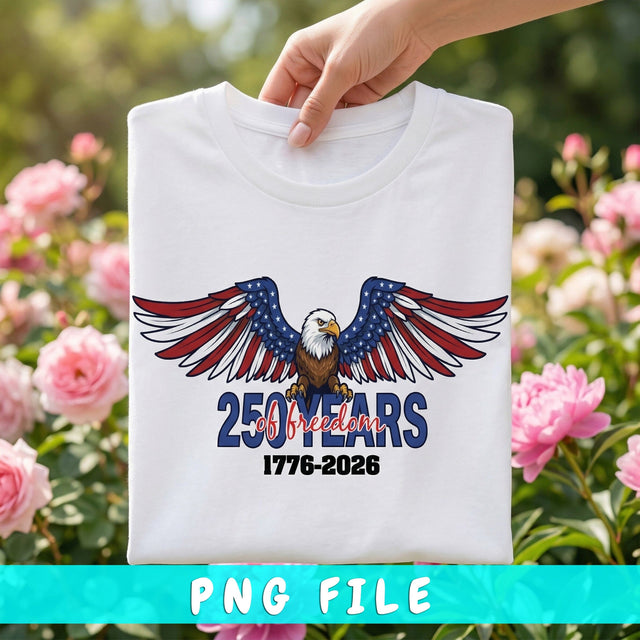250 Years of Freedom PNG, Patriotic Eagle Shirt Design, 1776–2026 America Independence Graphic, USA 4th of July Sublimation Print Sublimation HappyDesignStudio 