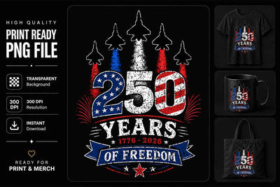 250 Years of Freedom PNG Patriotic Sublimation Digital Download SVG BillahCrafts 