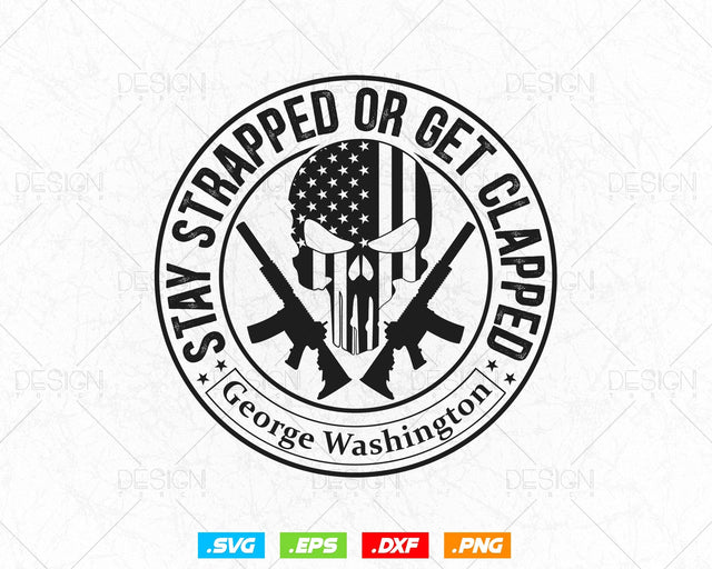 2nd Amendment Stay Strapped or get clapped Svg Png Funny Gifts, We The People, Gift For Him Dad Fathers Day Svg, Svg Files for Cricut SVG DesignDestine 