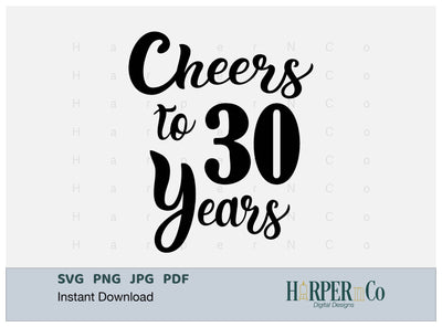 30 Year SVG PNG Cut EPS File SVG HarperNCo 