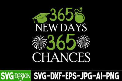 365 New Days 365 Chances SVG Cut File, 365 New Days 365 Chances SVG Design, 365 New Days 365 Chances Sublimation Design , New Year SVG Bundle SVG BlackCatsMedia 