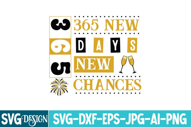 365 new Days 365 Chances SVG Design,New Year svg Design,New Year SVG Design,New Year 2026 SVG Bundle SVG BlackCatsMedia 