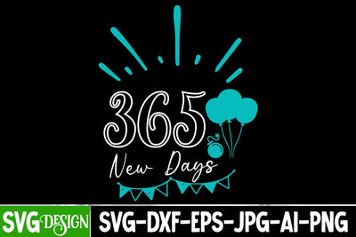 365 New Days SVG Cut File, 365 New Days SVG Design, Happy New Year SVG Design , 2024 Sublimation Design, New Year 2024 SVG Cut File, 2024 New Year SVG bundle,New Year SVG Design 2024 SVG BlackCatsMedia 