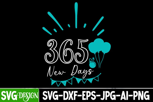365 New Days SVG Cut File, 365 New Days SVG Design, Happy New Year SVG Design , 2024 Sublimation Design, New Year 2024 SVG Cut File, 2024 New Year SVG bundle,New Year SVG Design 2024 SVG BlackCatsMedia 