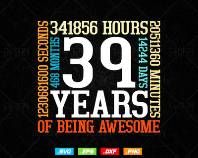 39 Years Of Being Awesome Birthday Svg Png, Retro Vintage Style Happy Birthday Gifts T Shirt Design, Birthday gift svg files for cricut Svg SVG DesignDestine 