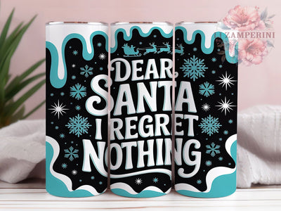 3D Dear Santa Funny Christmas Tumbler, 3D Inflated Christmas Wrap, 20Oz Skinny Tumbler, Funny Holiday Sublimation, Regret Nothing Quote Tumbler, Bold Christmas Design, Naughty List Tumbler Sublimation Li Zamperini 