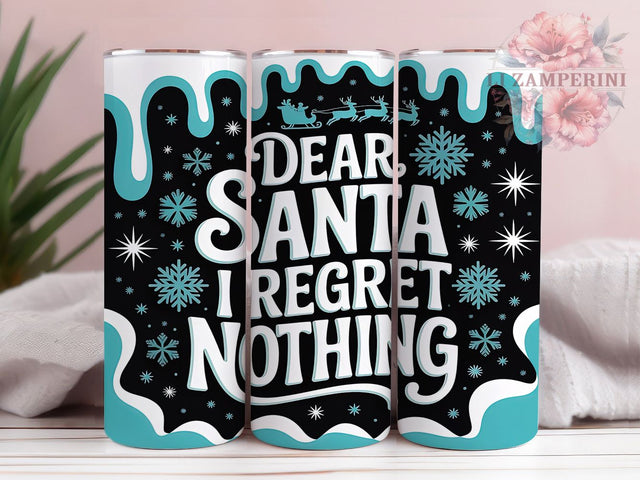 3D Dear Santa Funny Christmas Tumbler, 3D Inflated Christmas Wrap, 20Oz Skinny Tumbler, Funny Holiday Sublimation, Regret Nothing Quote Tumbler, Bold Christmas Design, Naughty List Tumbler Sublimation Li Zamperini 