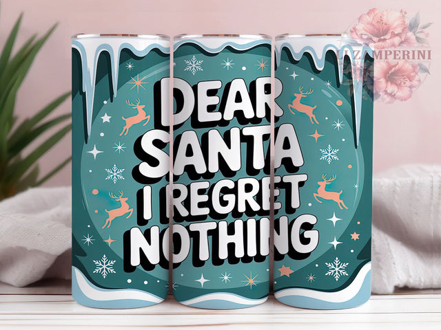 3D Dear Santa Funny Christmas Tumbler, 3D Inflated Christmas Wrap, 20Oz Skinny Tumbler, Funny Holiday Sublimation, Regret Nothing Quote Tumbler, Bold Christmas Design, Naughty List Tumbler Sublimation Li Zamperini 