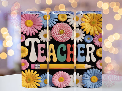 3D Floral Teacher Appreciation Tumbler, 3D Teacher Sublimation Design, Teacher Appreciation Art, 20oz Teacher Tumbler, Whimsical Floral Mug, Stylish Teacher Cup, Bold Teacher Wrap Sublimation SvggirlplusArt 