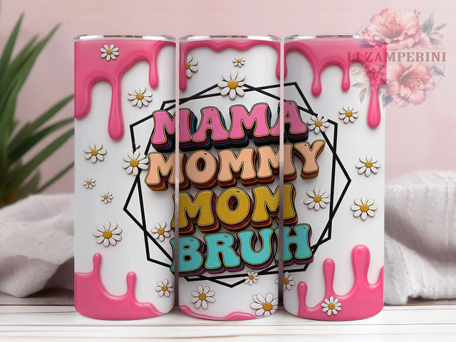 3D Funny Mom Life Tumbler Wrap, Funny Mom Tumbler, Mom Bruh PNG, 20oz Tumbler Sublimation, Mom Life Tumbler, Puffy Tumbler Design, Sublimation Design PNG Sublimation Li Zamperini 