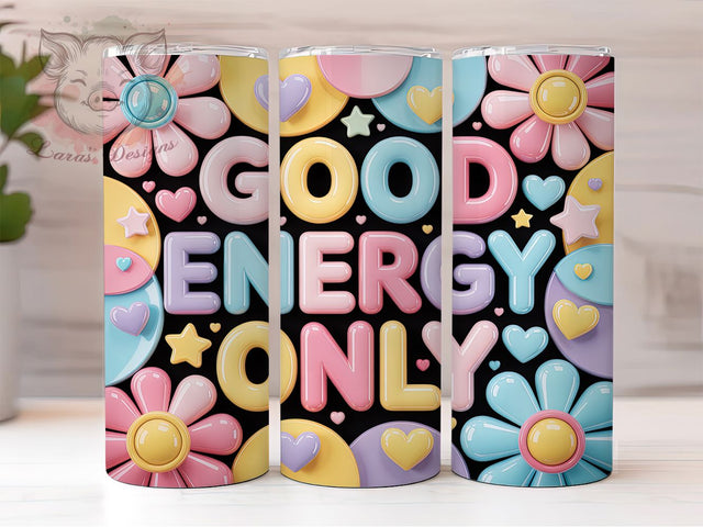3D Good Energy Positive Vibes 20oz Tumbler, 3D Effect, Positive Vibes, 20oz Wrap, Sublimation Design, Motivational Style, PNG File Sublimation Lara' s Designs 