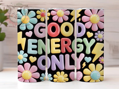 3D Good Energy Positive Vibes 20oz Tumbler, 3D Effect, Positive Vibes, 20oz Wrap, Sublimation Design, Motivational Style, PNG File Sublimation Lara' s Designs 