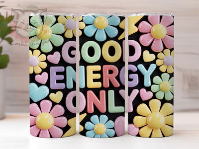 3D Good Energy Positive Vibes 20oz Tumbler, 3D Effect, Positive Vibes, 20oz Wrap, Sublimation Design, Motivational Style, PNG File Sublimation Lara' s Designs 