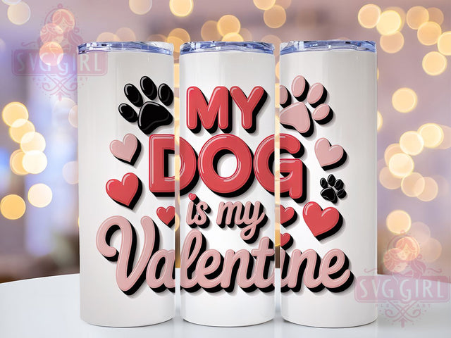 3D Puffy Dog Valentine Tumbler, Inflated Puffy Design, My Dog Is My Valentine, 20oz Tumbler Wrap, Sublimation Design, Cute Pet Valentine, Dog Lover Gift Sublimation SvggirlplusArt 