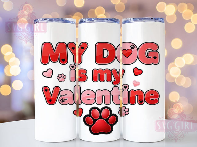 3D Puffy Dog Valentine Tumbler, Inflated Puffy Design, My Dog Is My Valentine, 20oz Tumbler Wrap, Sublimation Design, Cute Pet Valentine, Dog Lover Gift Sublimation SvggirlplusArt 